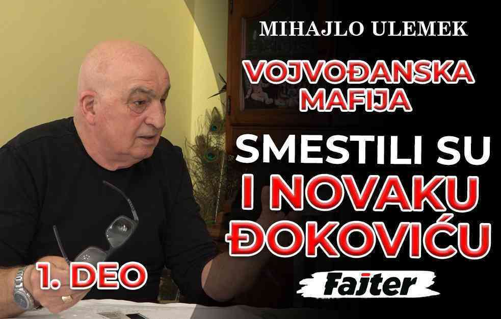  VOJVOĐANSKA MAFIJA – PRVI DEO: SMESTILI SU I NOVAKU ĐOKOVIĆU (VIDEO)